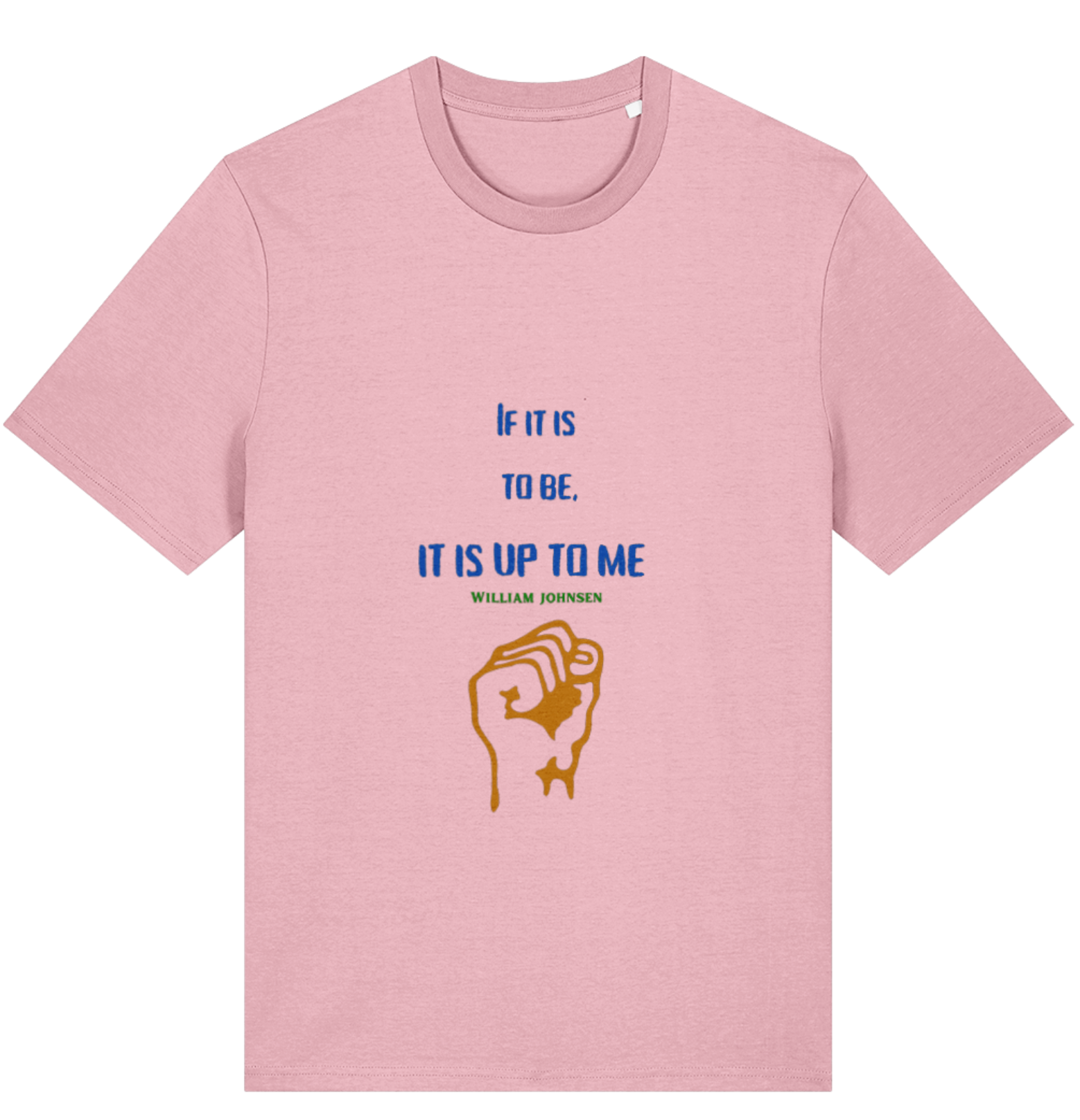 Organic Cotton If It Is To Be It Is Up To Me - Unisex Tee