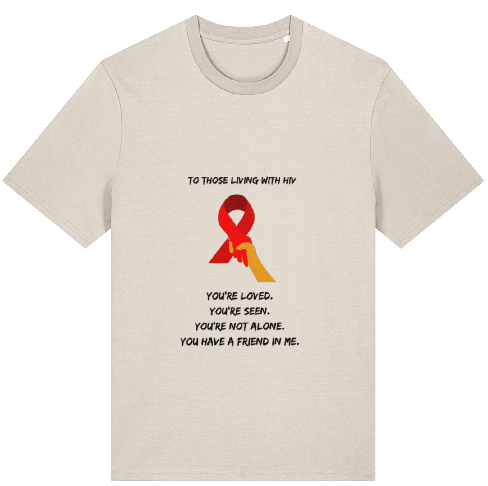Organic Cotton You're Seen Positive HIV Message - Unisex Tee