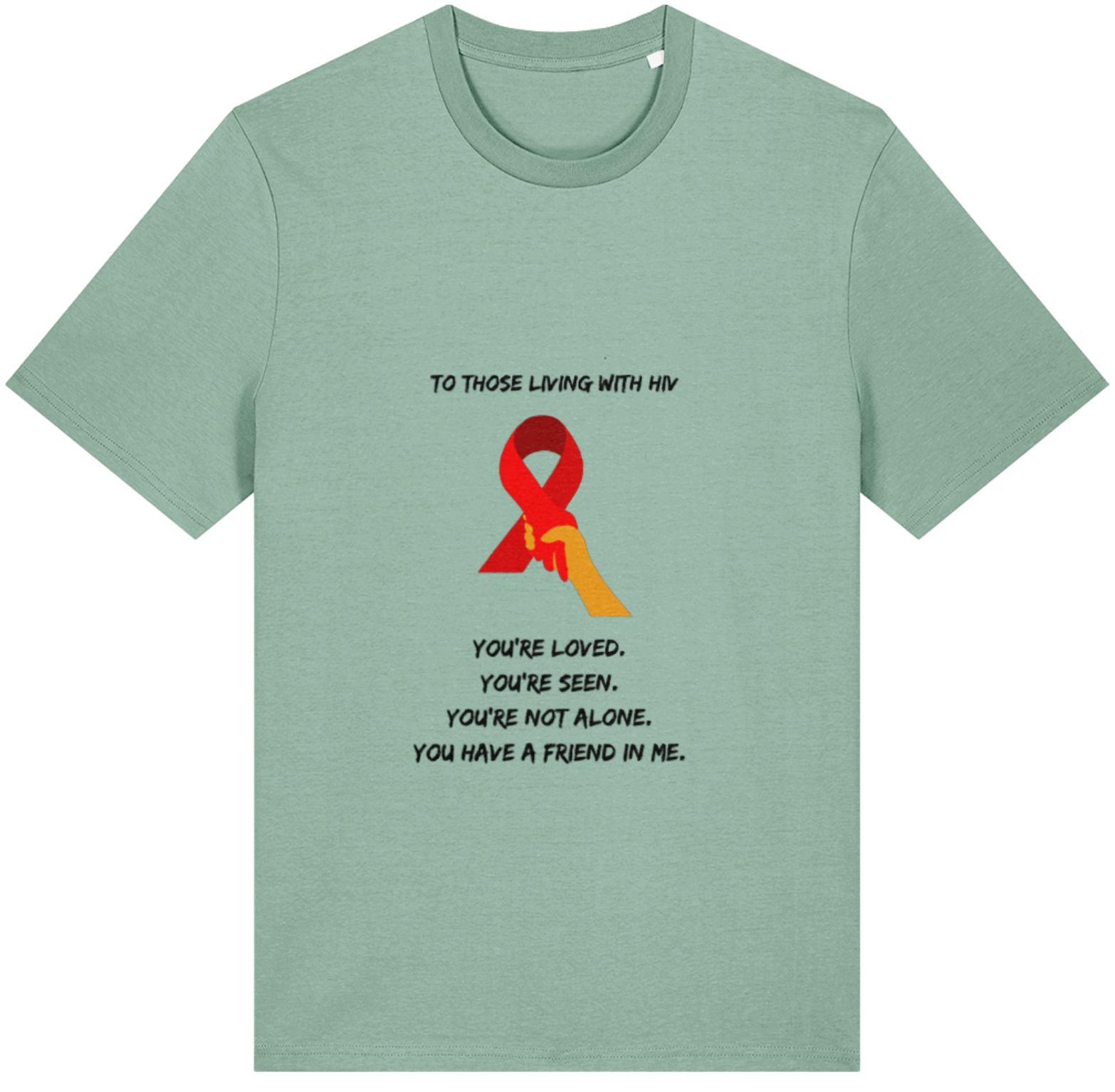 Organic Cotton You're Seen Positive HIV Message - Unisex Tee