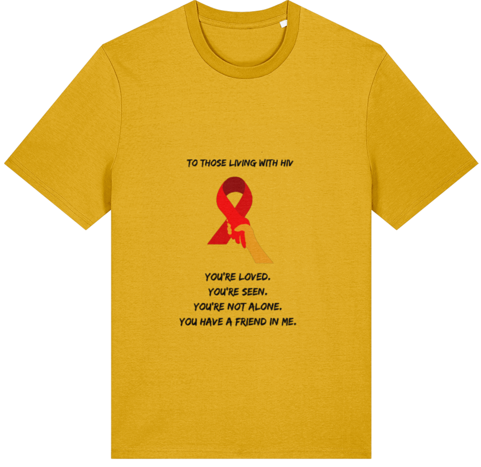 Organic Cotton You're Seen Positive HIV Message - Unisex Tee