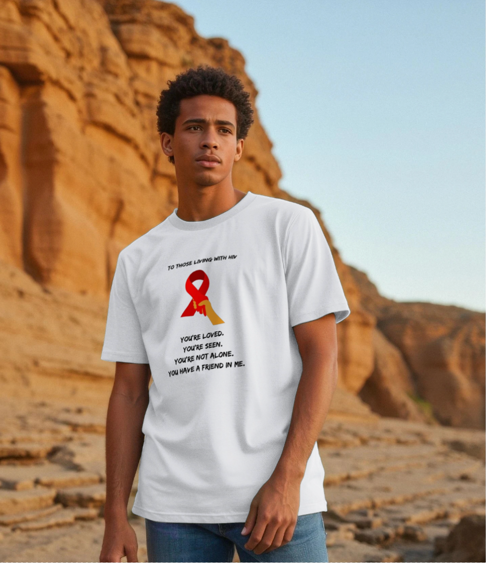 Organic Cotton You're Seen Positive HIV Message - Unisex Tee