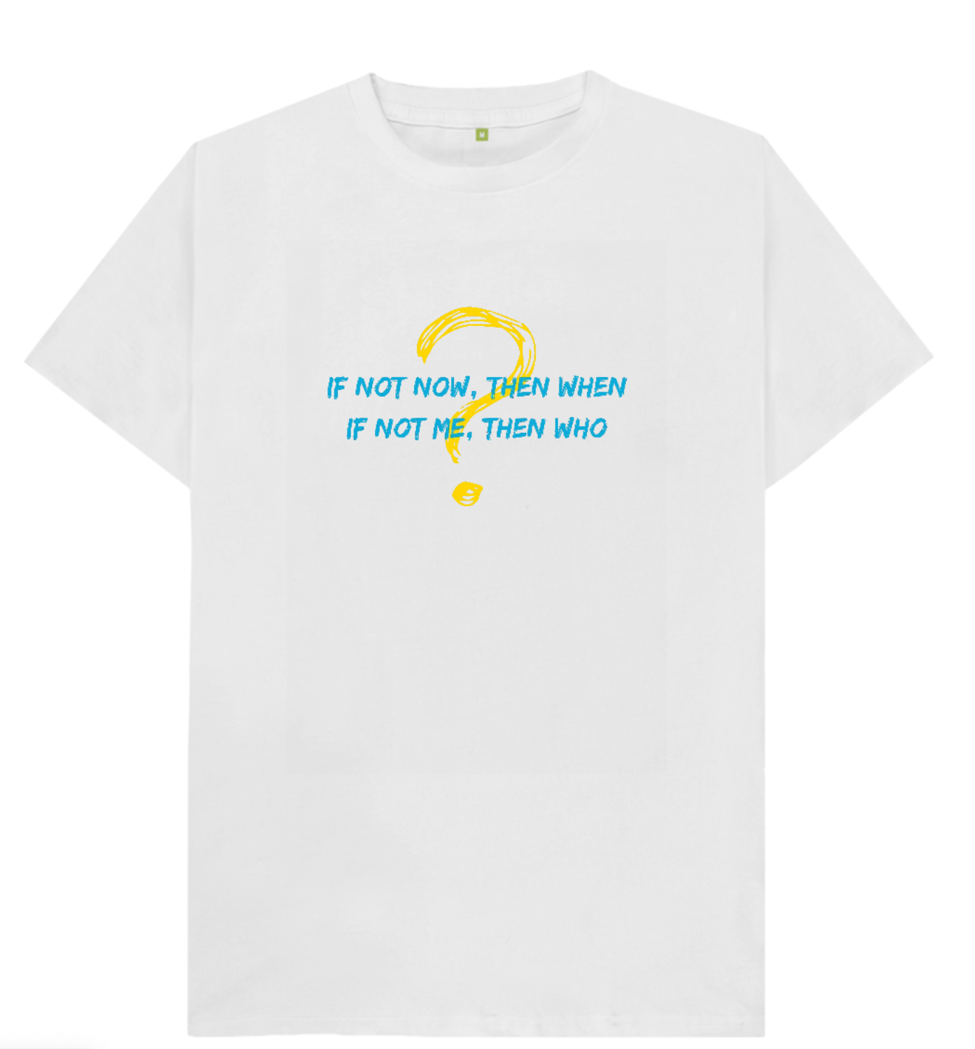 🇬🇧 If Not Now Then When If Not Me Then Who - Unisex Organic Cotton T-Shirt