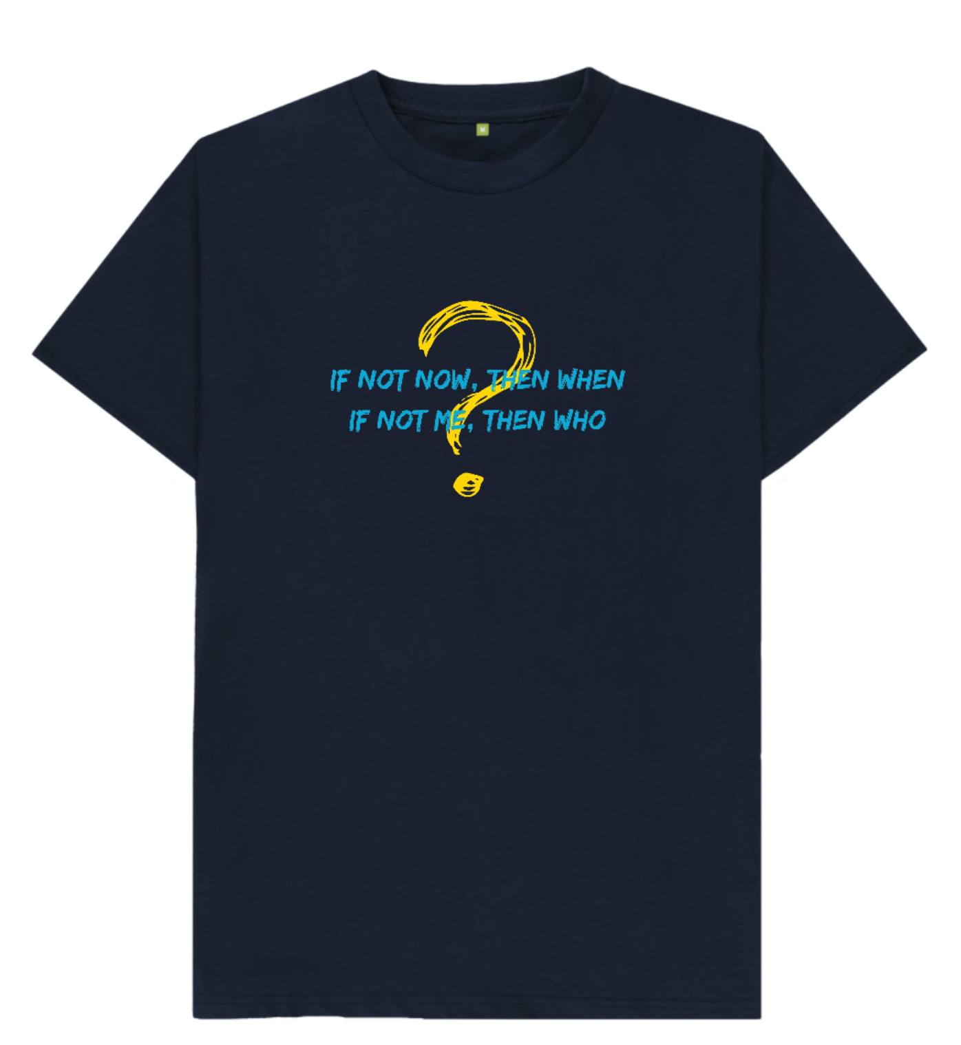 🇬🇧 If Not Now Then When If Not Me Then Who - Unisex Organic Cotton T-Shirt