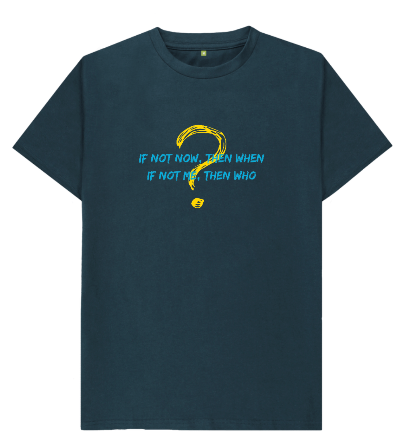 🇬🇧 If Not Now Then When If Not Me Then Who - Unisex Organic Cotton T-Shirt