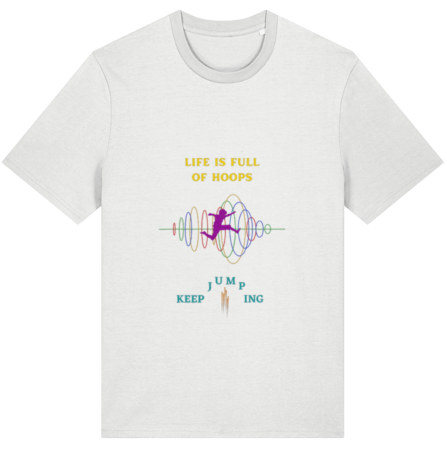 Organic Cotton Life Is Full Of Hoops Keep Jumping - Unisex Tee