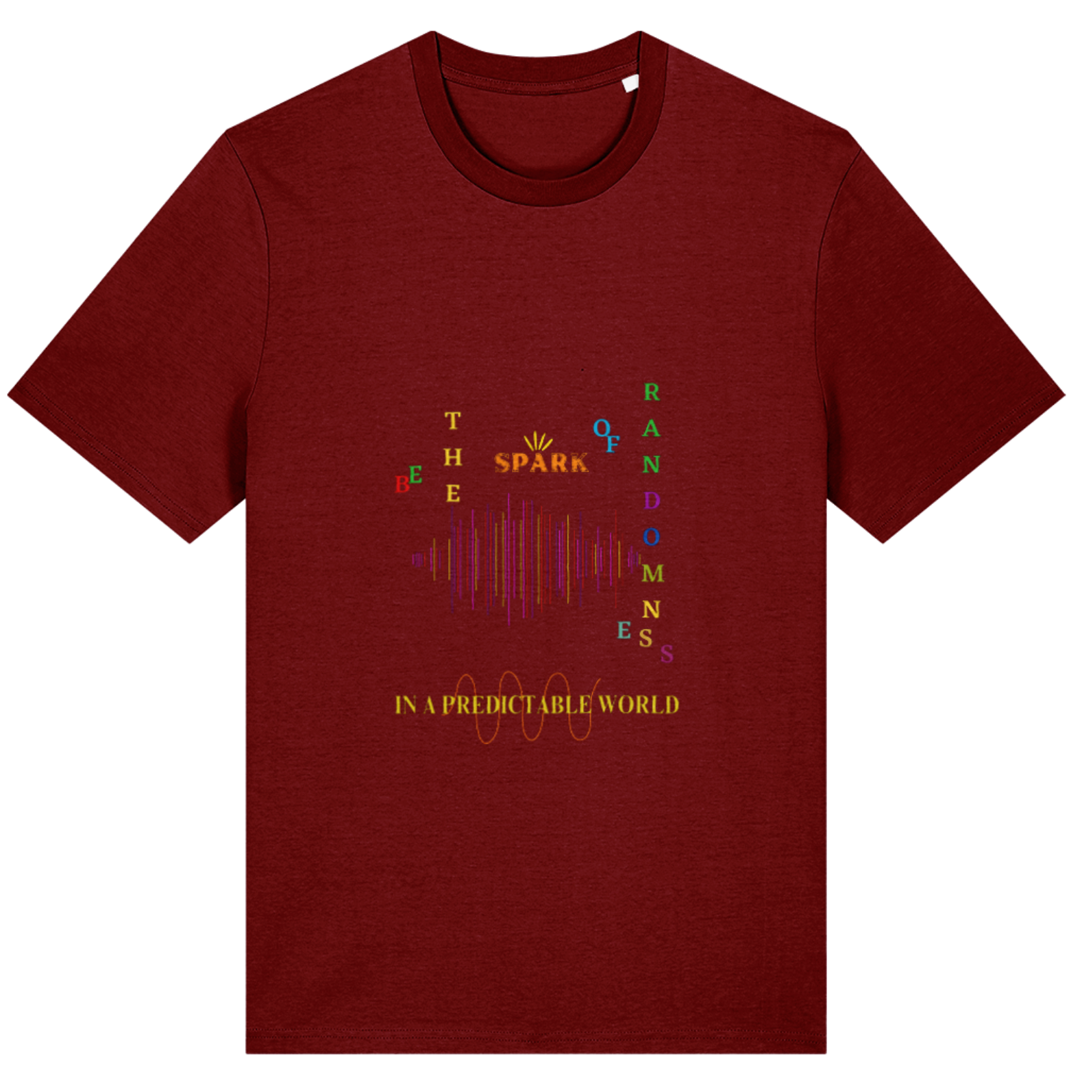 Organic Cotton Be The Spark Of Randomness In An Unpredictable World - Unisex Tee