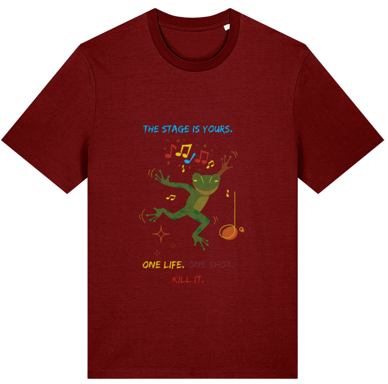 Organic Cotton The Stage Is Yours One Shot One Life Kill It - Unisex Tee