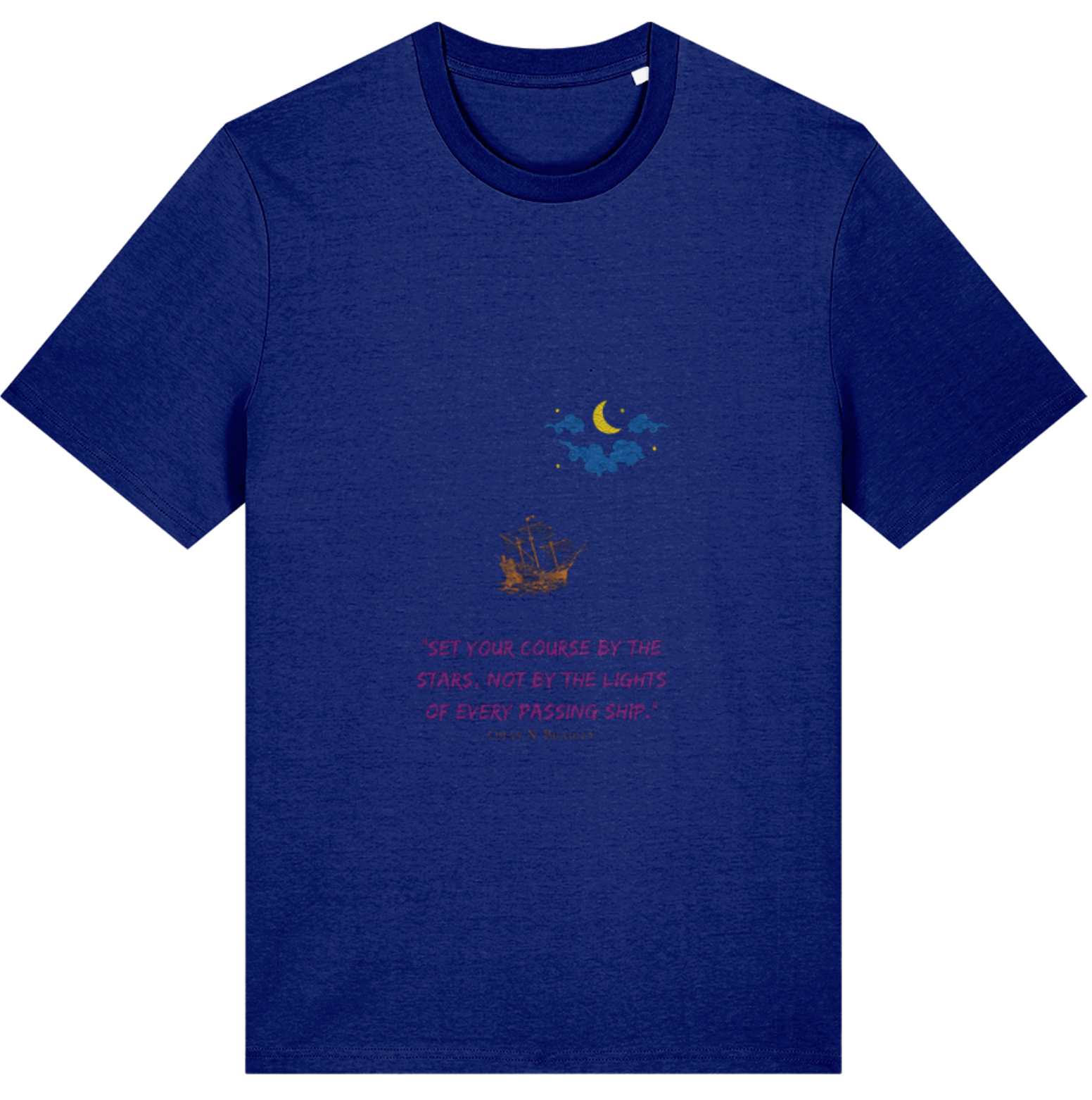 Organic Cotton Set Your Course By The Stars Not By The Lights of Every Passing Ship - Unisex Tee