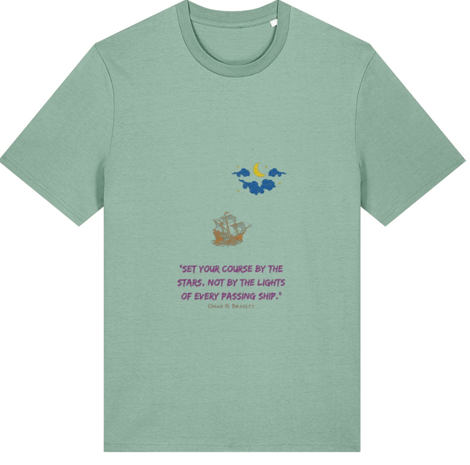 Organic Cotton Set Your Course By The Stars Not By The Lights of Every Passing Ship - Unisex Tee