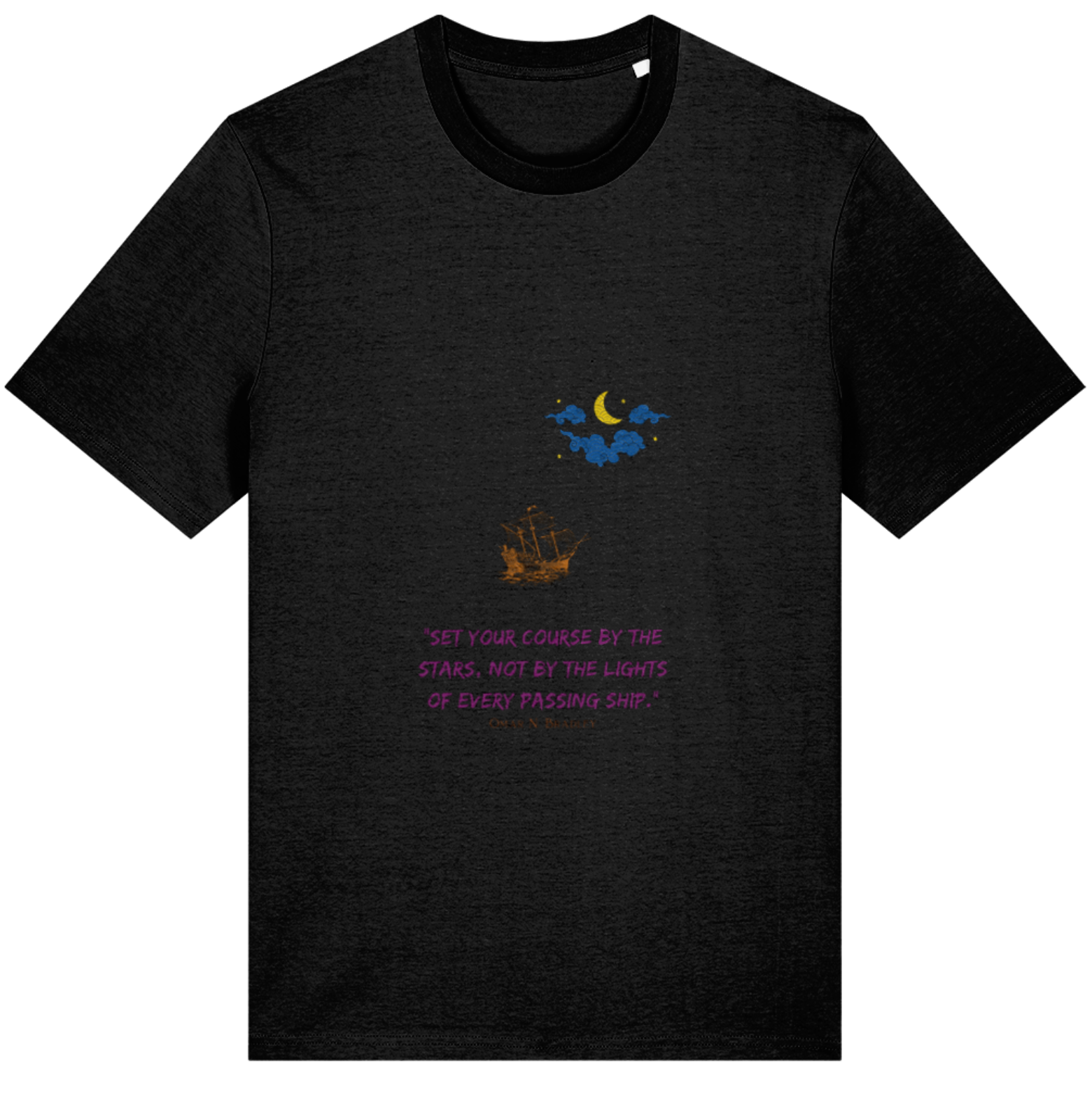 Organic Cotton Set Your Course By The Stars Not By The Lights of Every Passing Ship - Unisex Tee
