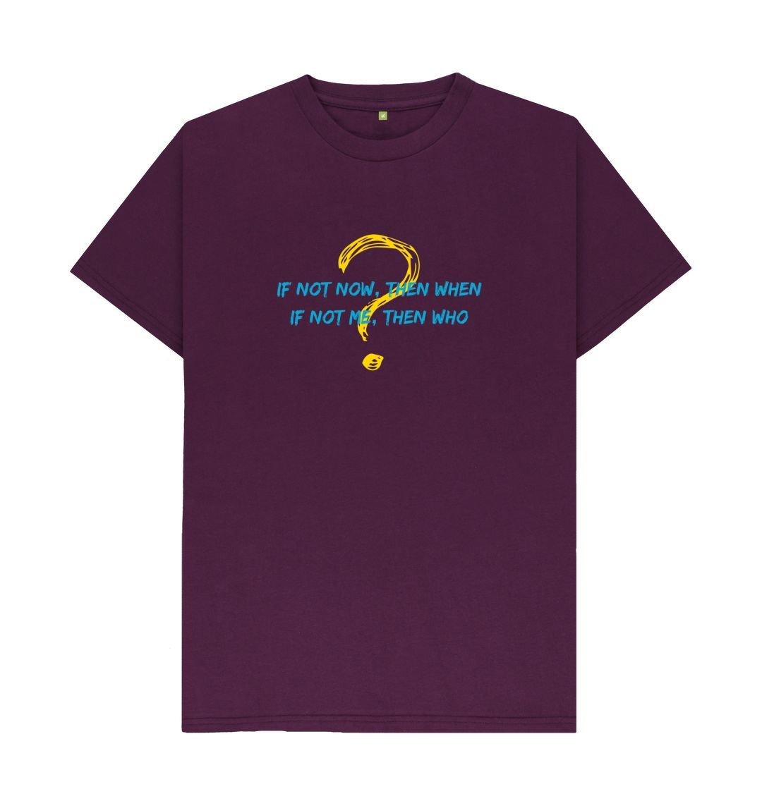 Purple \ud83c\uddec\ud83c\udde7 If Not Now Then When If Not Me Then Who - Unisex Organic Cotton T-Shirt