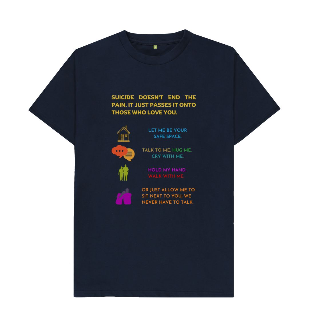 Navy Blue \ud83c\uddec\ud83c\udde7 Suicide Doesn't End The Pain It Just Passes It Onto Those Who Love You (Dark) - Unisex Organic Cotton T-Shirt